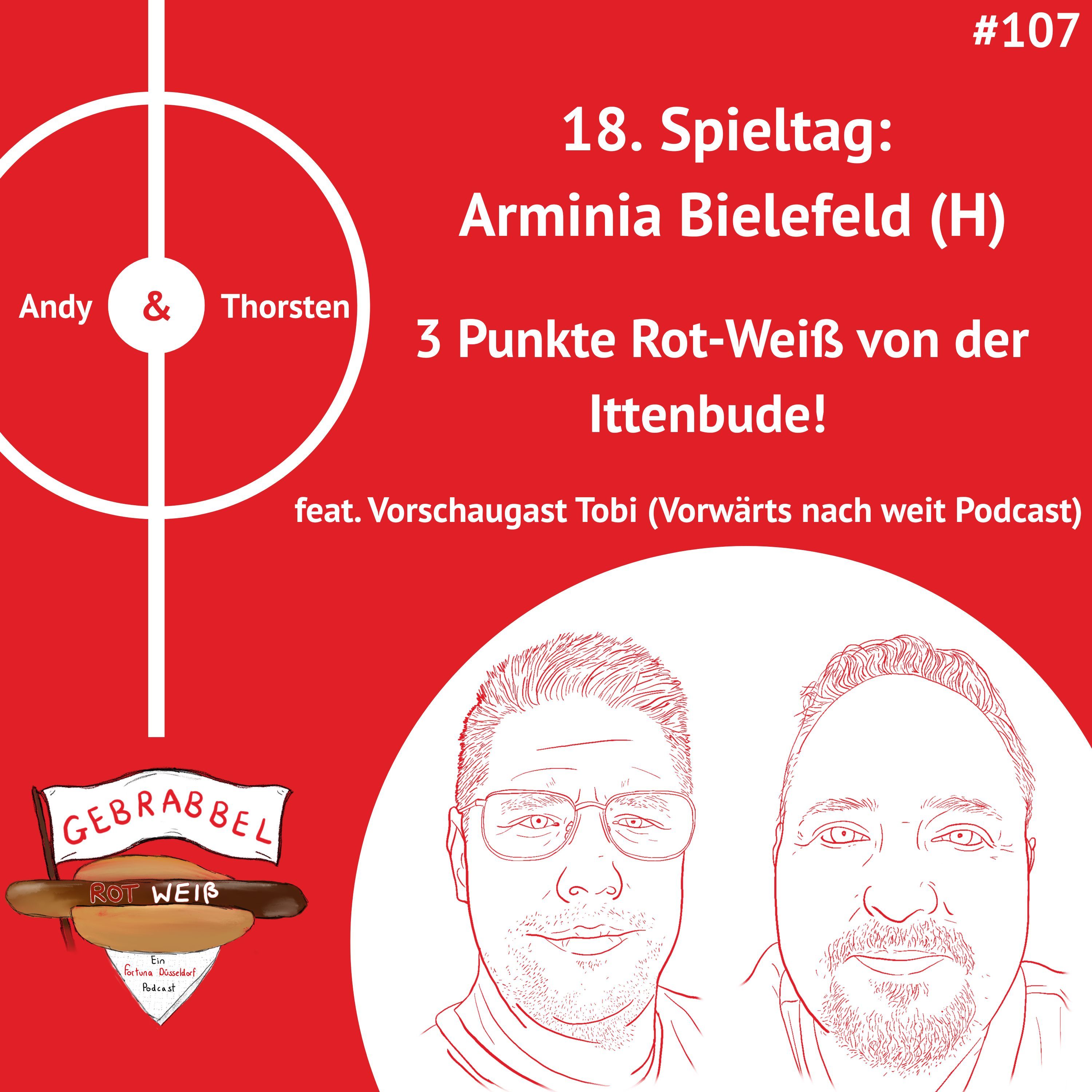 #107: 18. Spieltag: Arminia Bielefeld (H) – 3 Punkte Rot-Weiß von der Ittenbude! feat. Vorschaugast Tobi (Vorwärts nach weit Podcast)