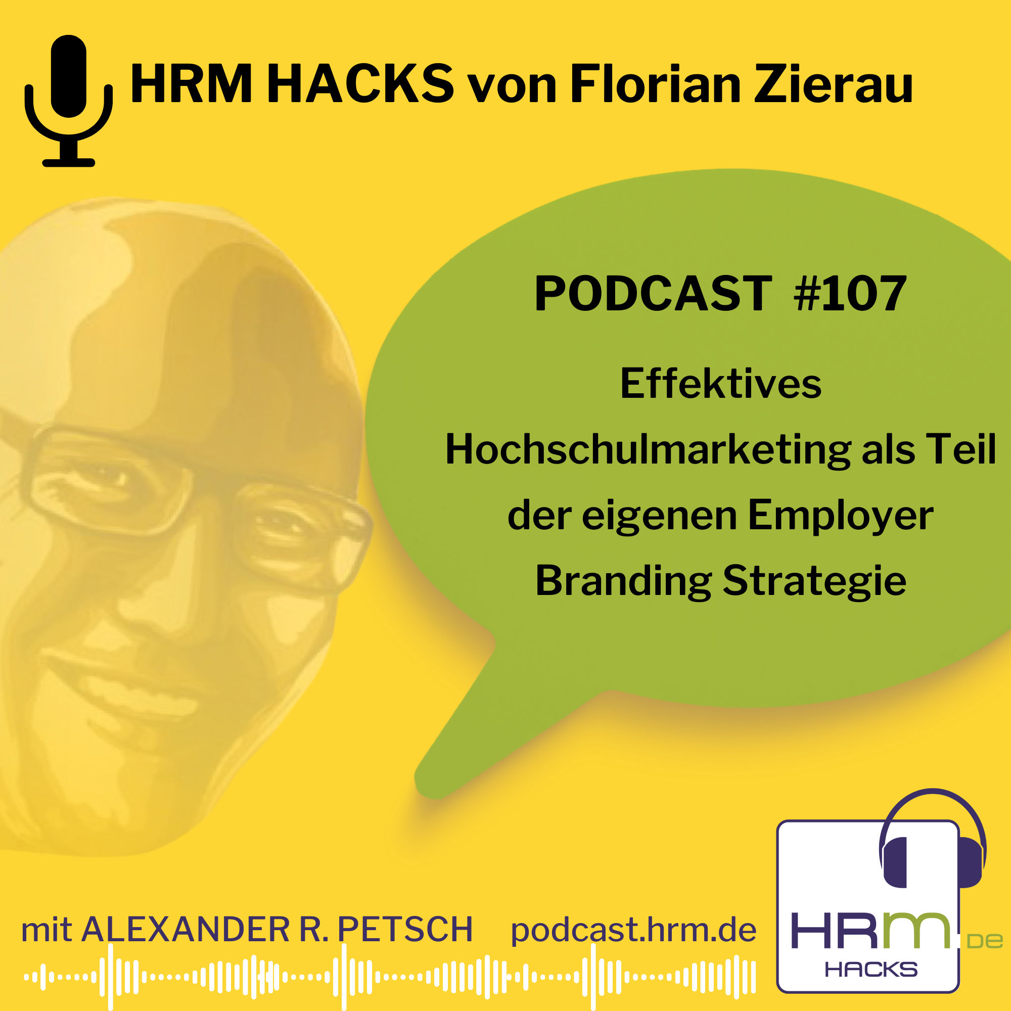 #107: "Effektives Hochschulmarketing als Teil der Employer Branding Strategie" mit Florian Zierau