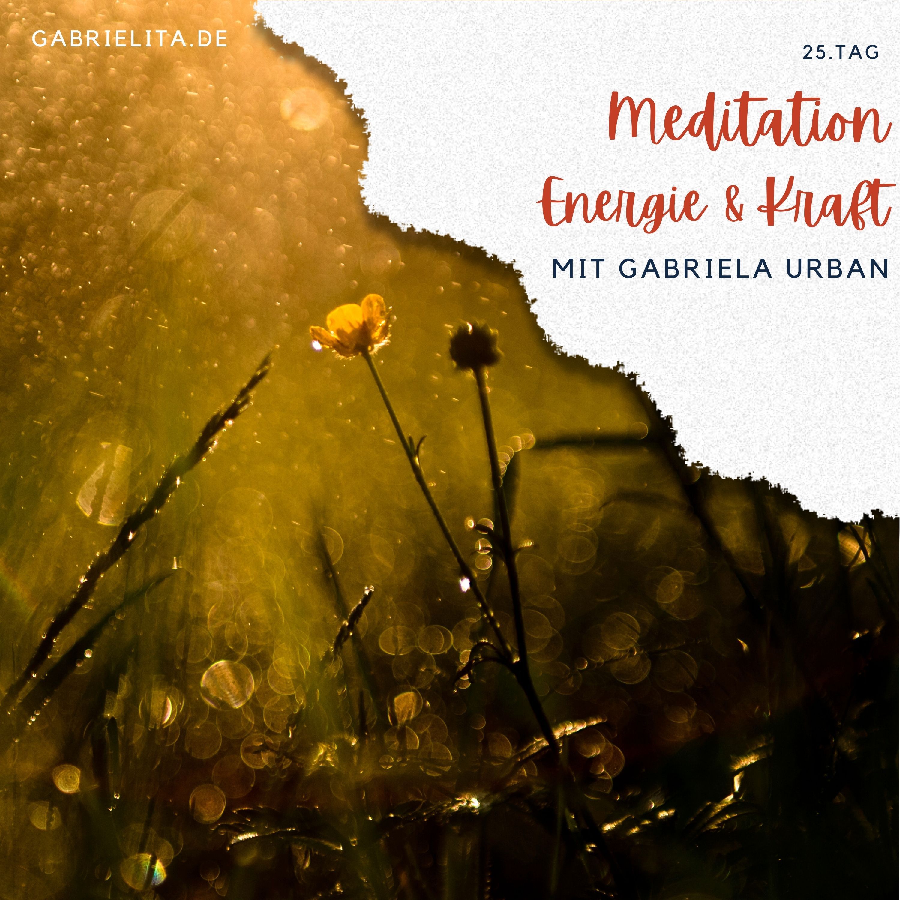 #107: Meditation Energie und Kraft – 7 Minuten (25. Tag)