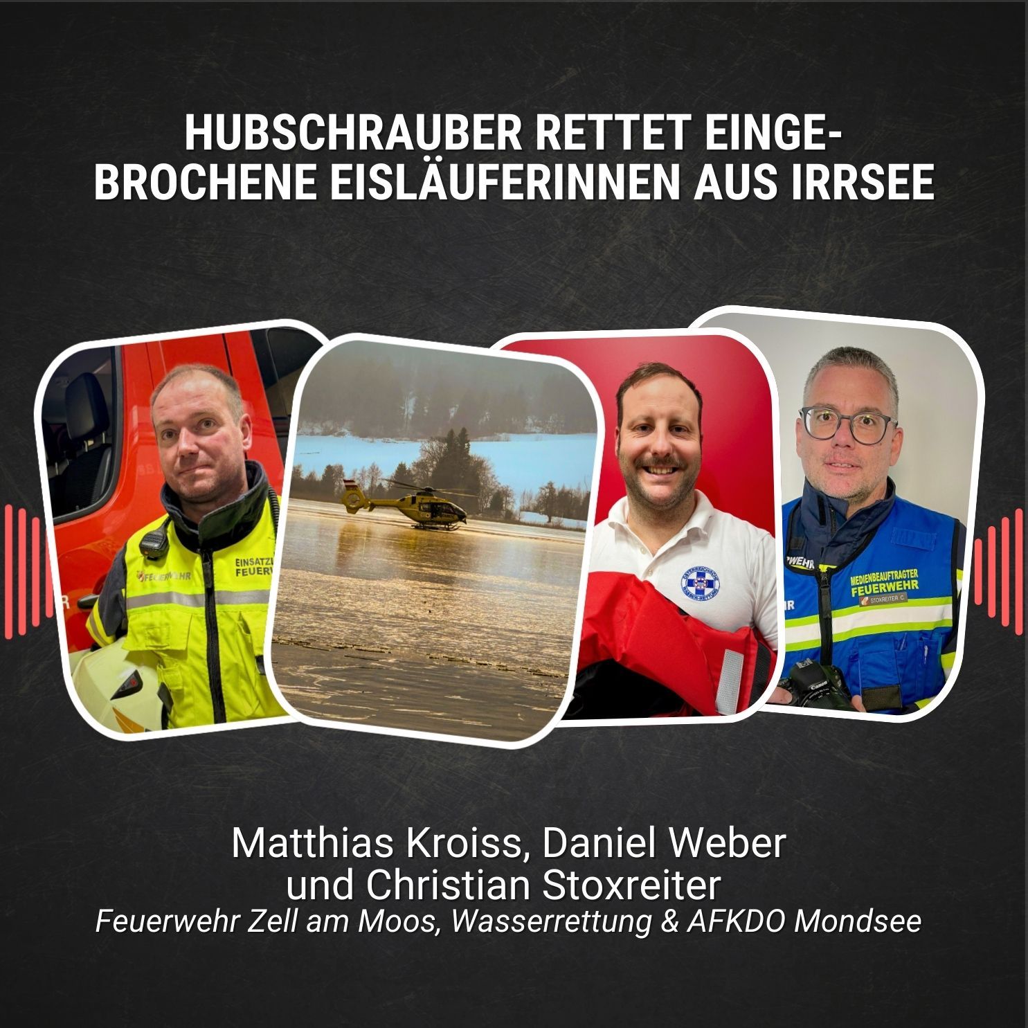 #108: Hubschrauber rettet eingebrochene Eisläuferinnen aus Irrsee