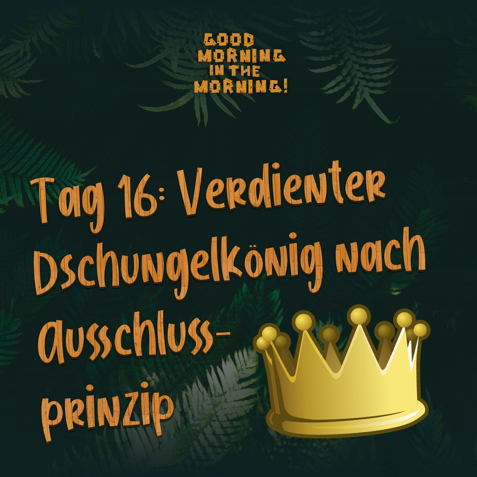#108 – Tag 16: Verdienter Dschungelkönig nach Ausschlussprinzip