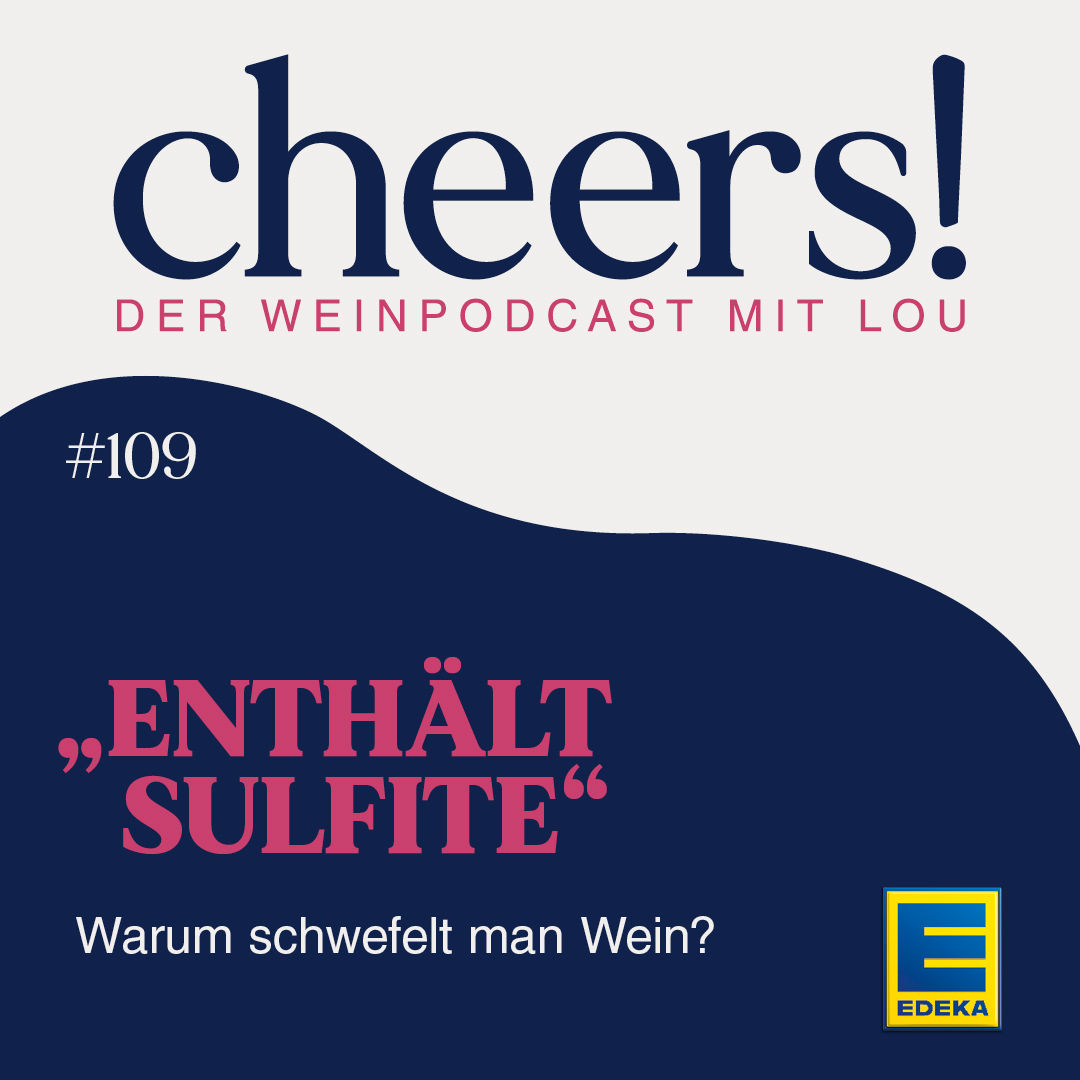 109: "Enthält Sulfite" – Warum schwefelt man Wein?