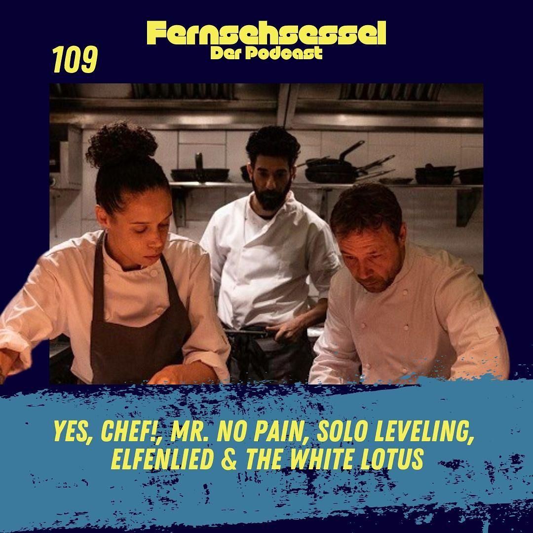 #109 - Yes, Chef!, Mr. No Pain, Solo Leveling, Elfen Lied & The White Lotus