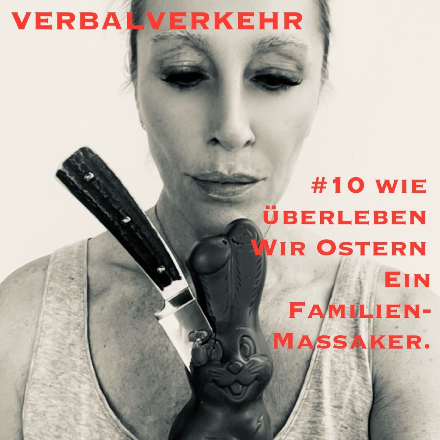#10VERBALVERKEHR - Wie überleben wir Ostern. Ein Familien-Massaker.