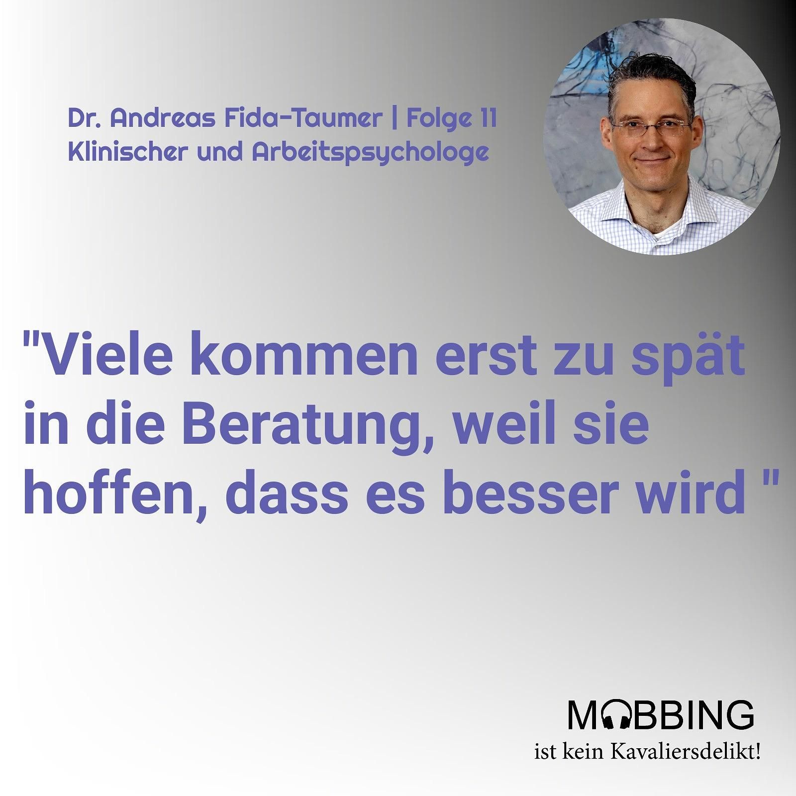 #11: Arbeits- und klinischer Psychologe Dr. Andreas Fida-Taumer über Mobbing am Arbeitsplatz