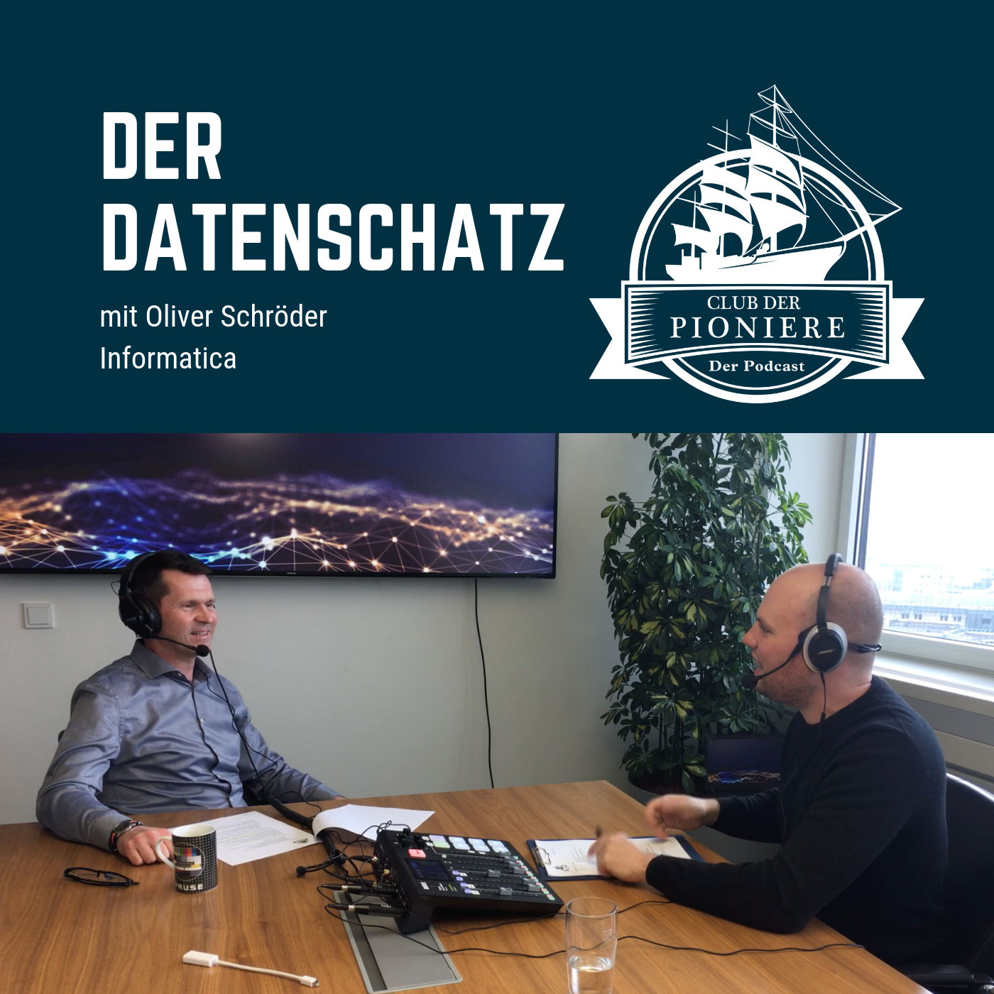 11. Der Datenschatz - datengetriebene Geschäftsmodelle und digitale Transformation. Mit Oliver Schröder, Informatica