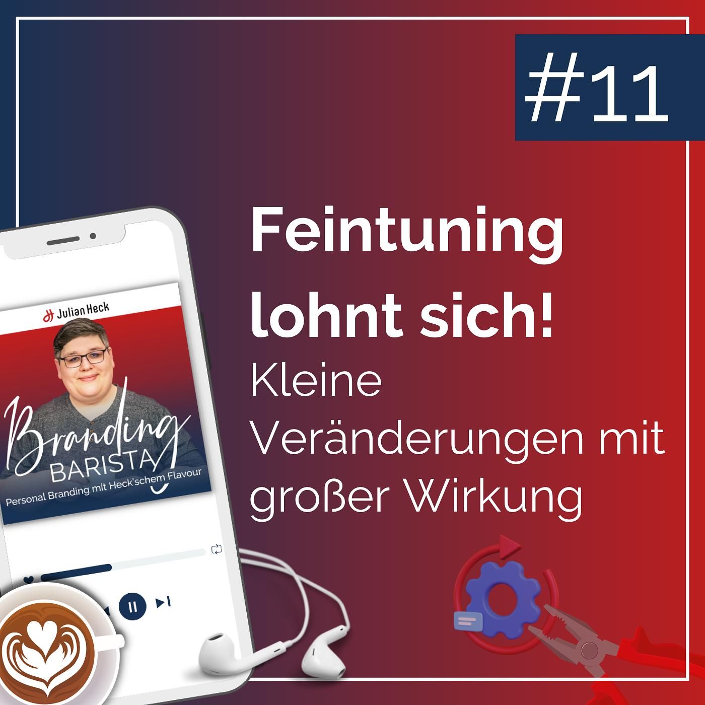 #11 - Feintuning lohnt sich – kleine Veränderungen mit großer Wirkung