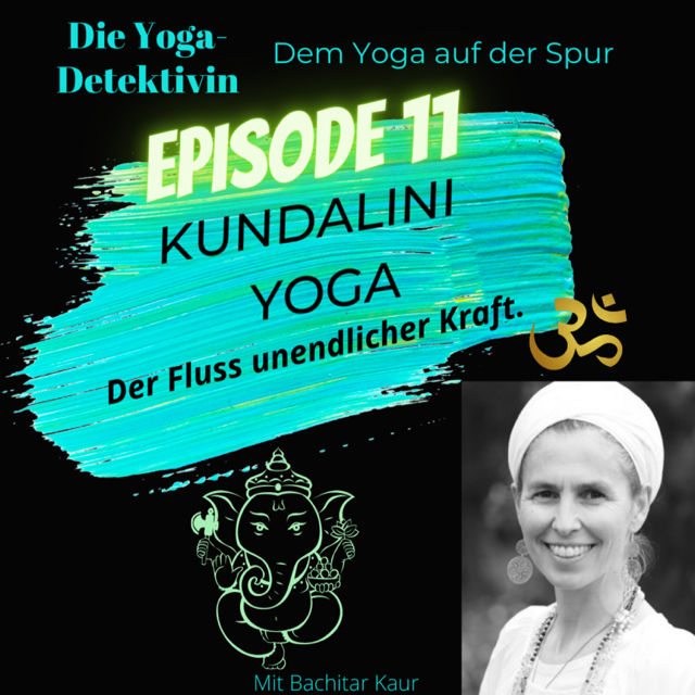 #11 Kundalini Yoga - Der Fluss unendlicher Kraft.