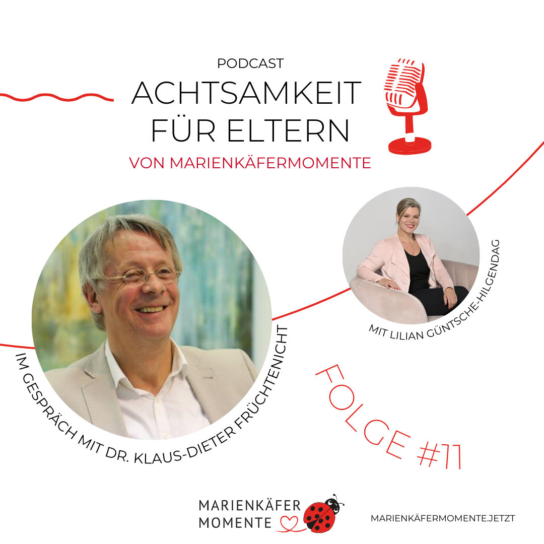#11 MARIENKÄFERMOMENTE: Mind-Body-Medicine und Resilienz mit Kindern - im Talk mit Dr. med. Klaus-Dieter Früchtenicht