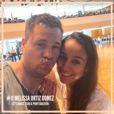 #11 Melissa Ortiz Gomez über Let's Dance, Let's Dance Kids, das Turniertanzen und dem Mama sein