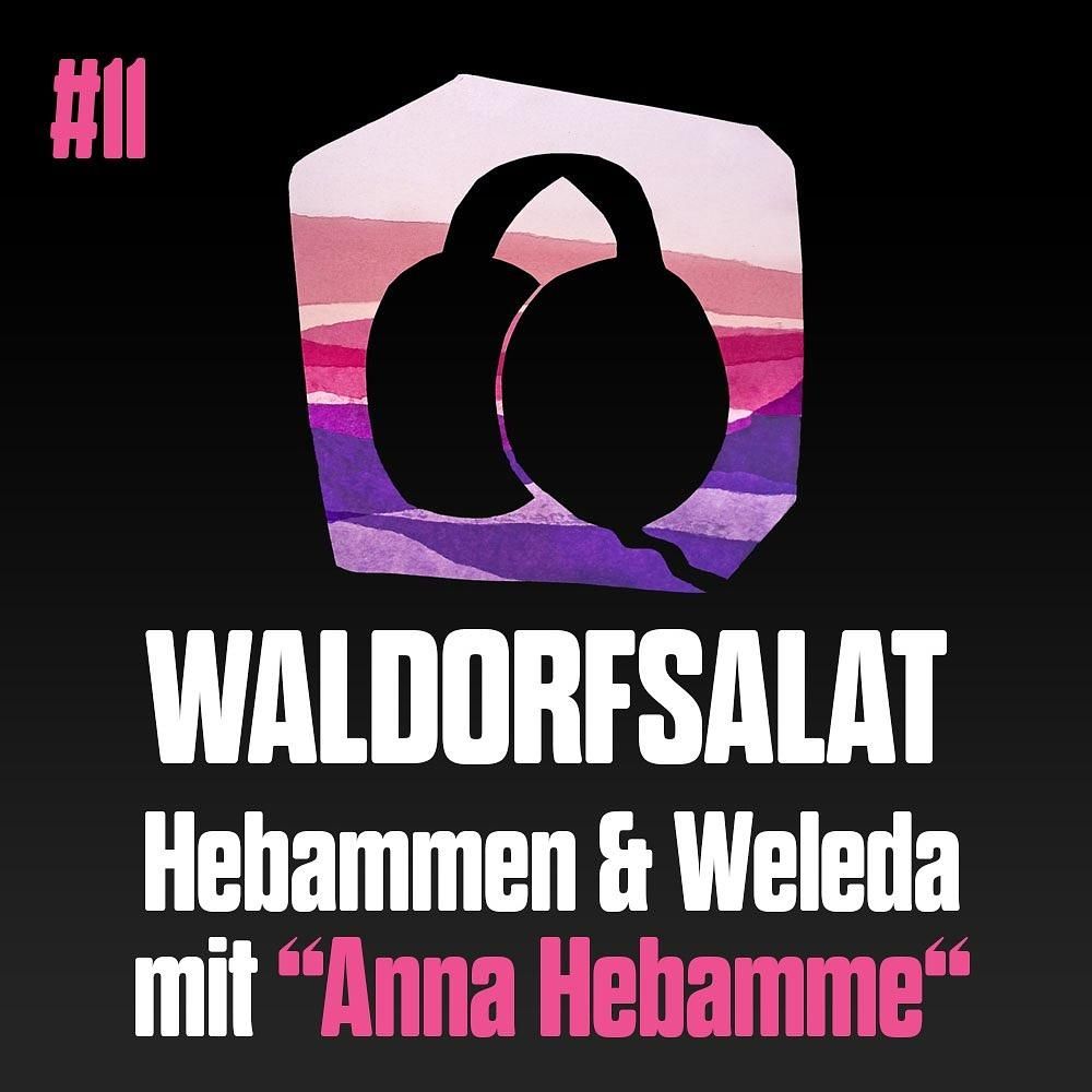 #11 mit Anna Hebamme: Weleda & Hebammen