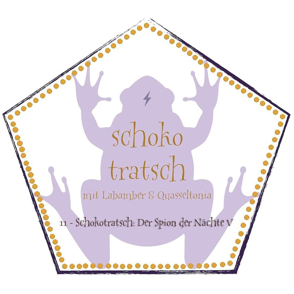 11 - Schokotratsch: Spion der Nächte V