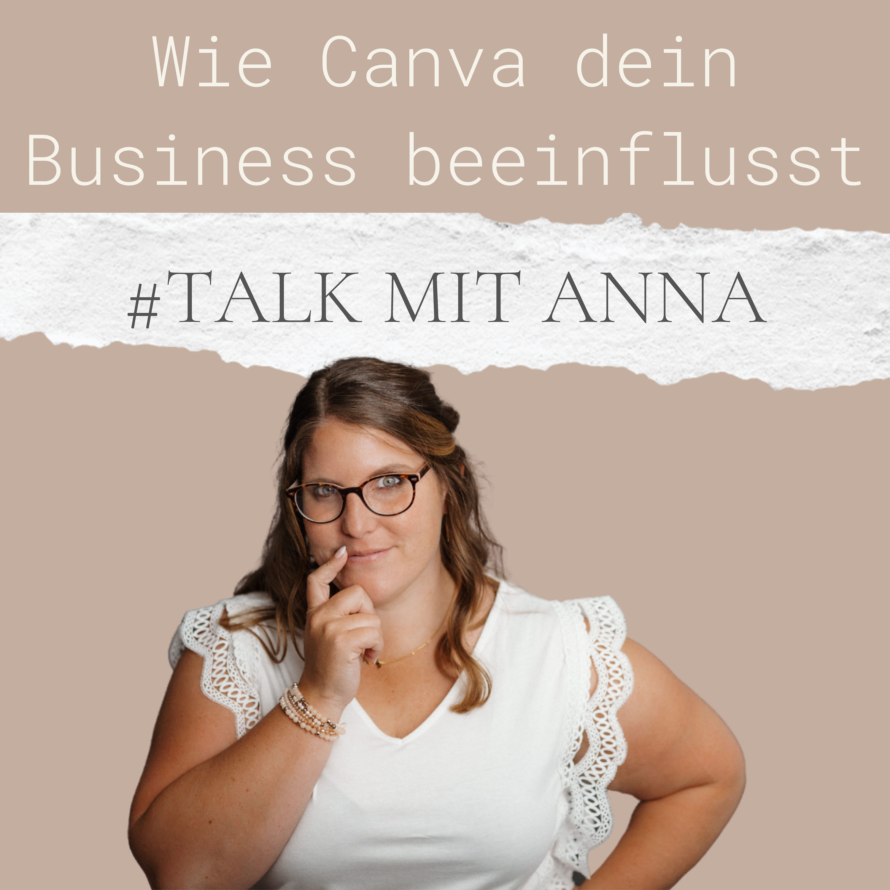 #11 TALK MIT ANNA: Wie Canva dein Business beeinflusst