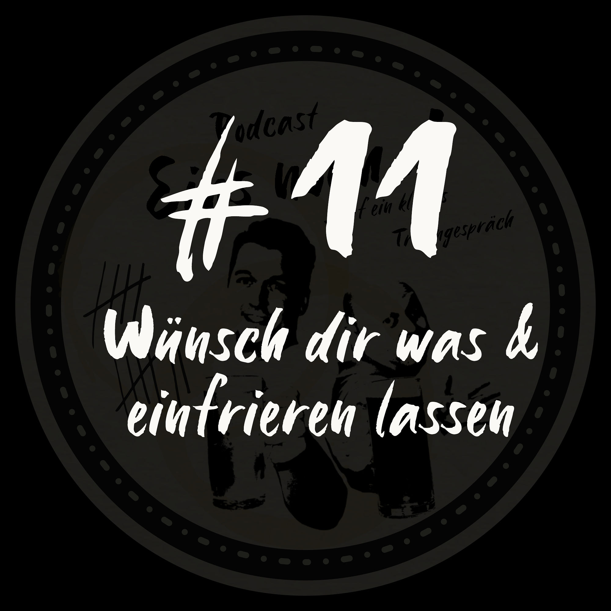 #11 - Wünsch dir was & einfrieren lassen