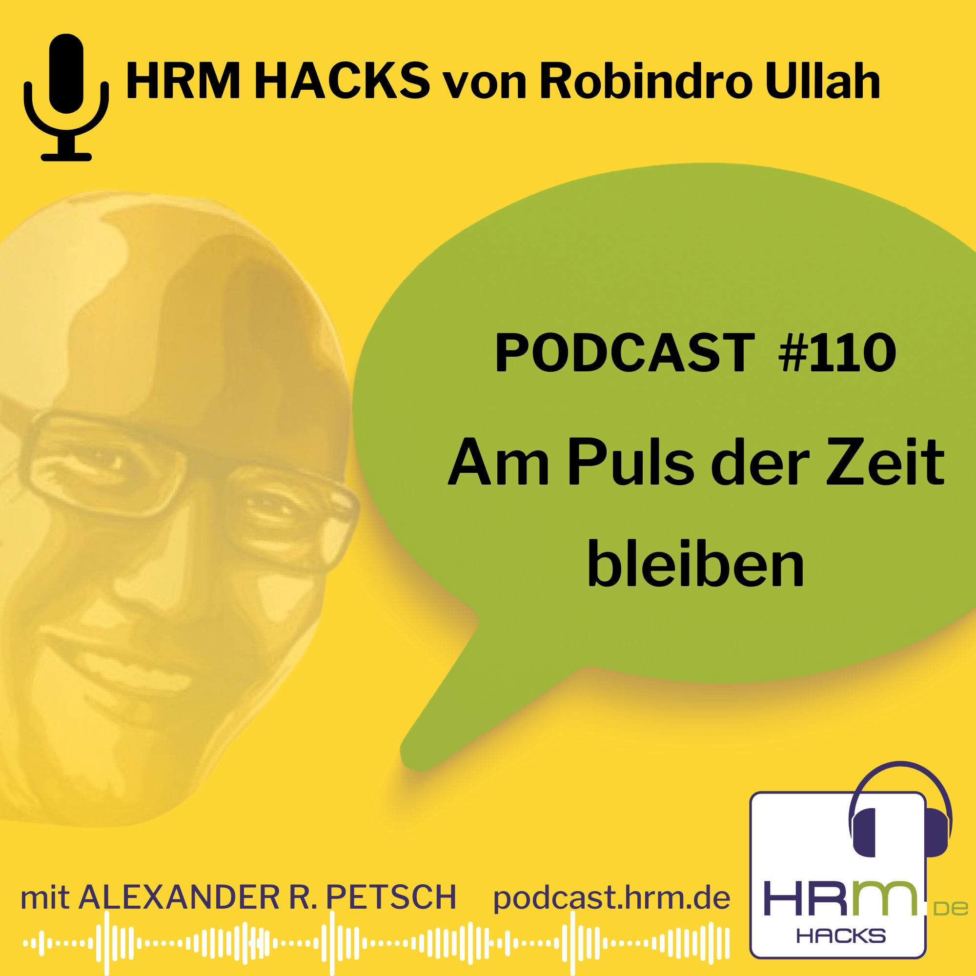 #110: "Am Puls der Zeit bleiben" mit Robindro Ullah