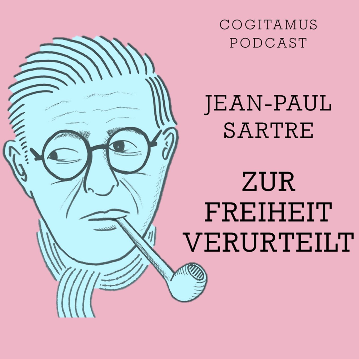 #110 – Jean-Paul Sartre: Sinn des Daseins und Last der radikalen Freiheit