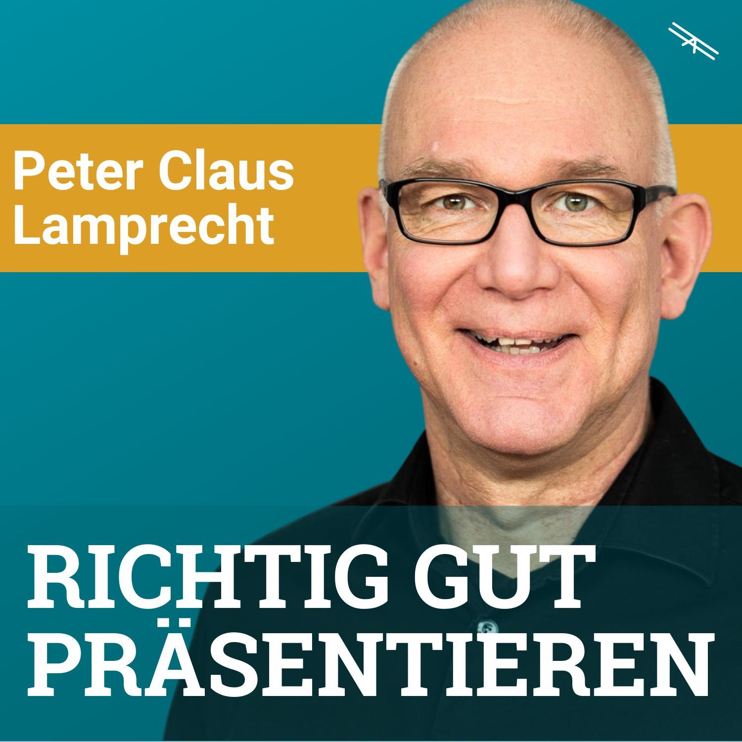 #110 Richtig gut präsentieren mit Peter Claus Lamprecht