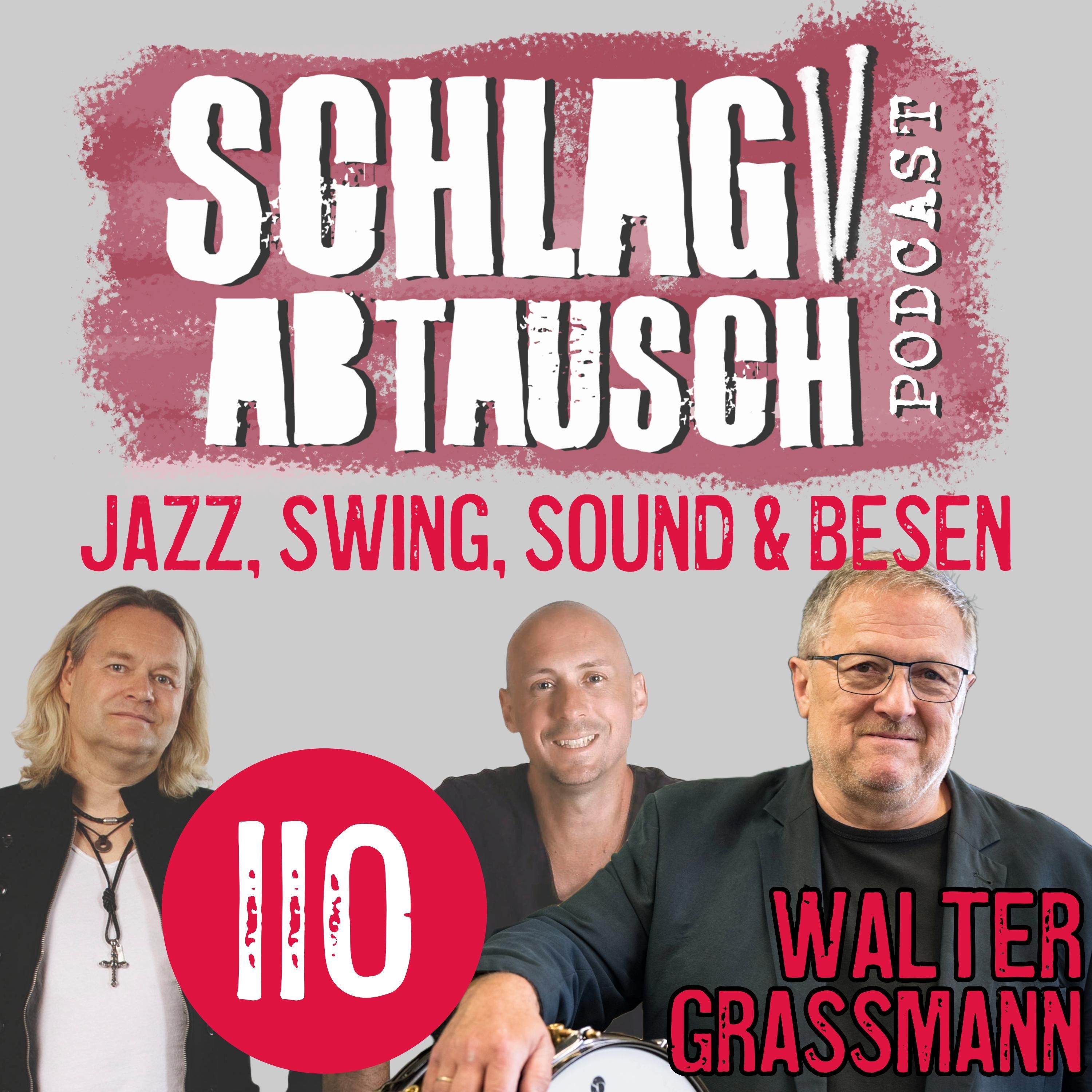 #110: Walter Grassmann - ein Leben für den Jazz, Swing, Sound und Besen