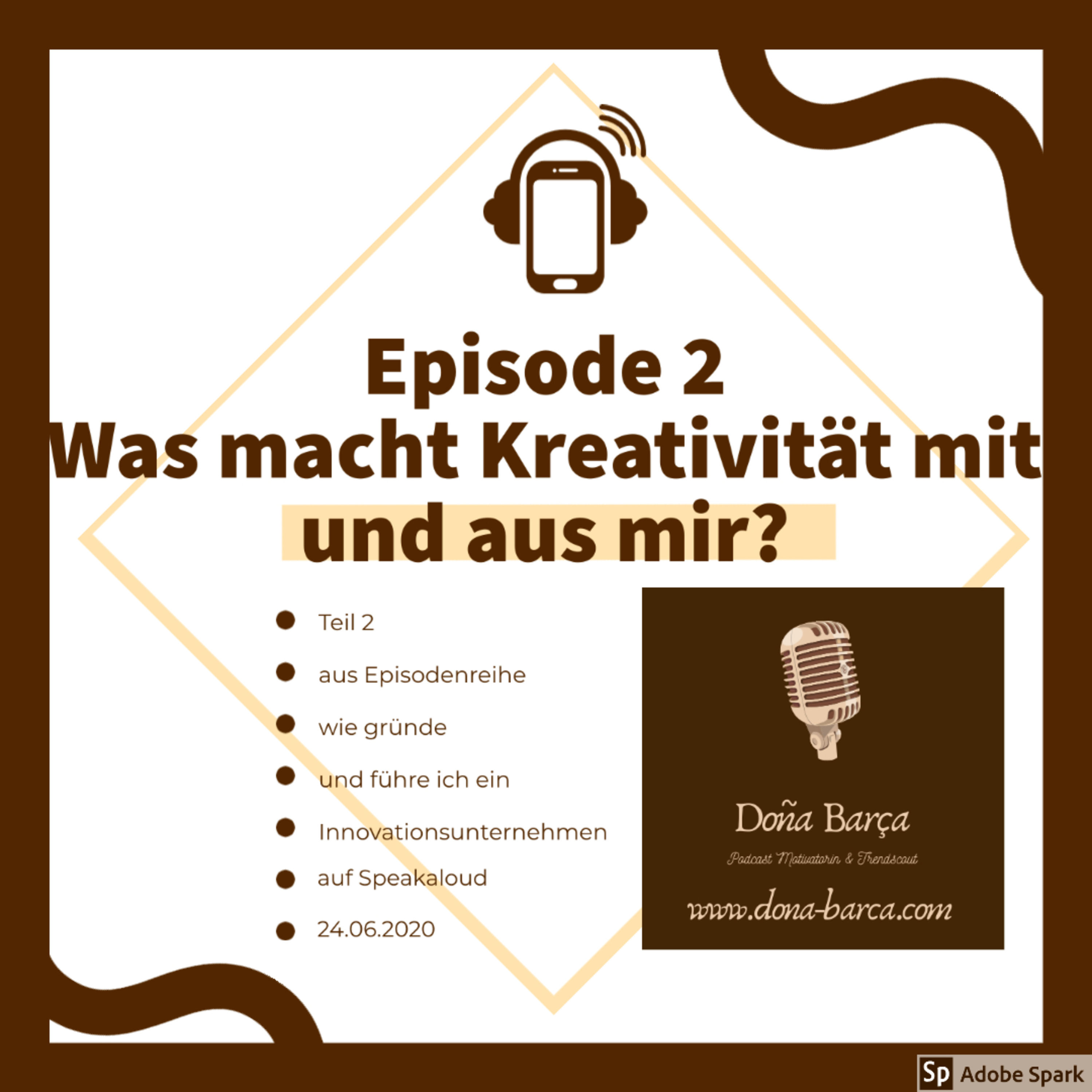 1/11 Episode 2 Was macht Kreativität mit und aus mir?