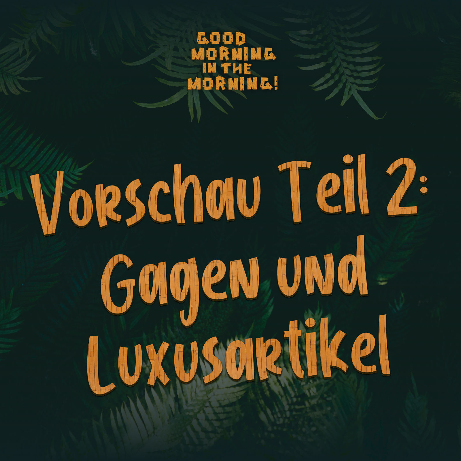 #111 – Vorschau, Teil 2: Gagen und Luxusartikel