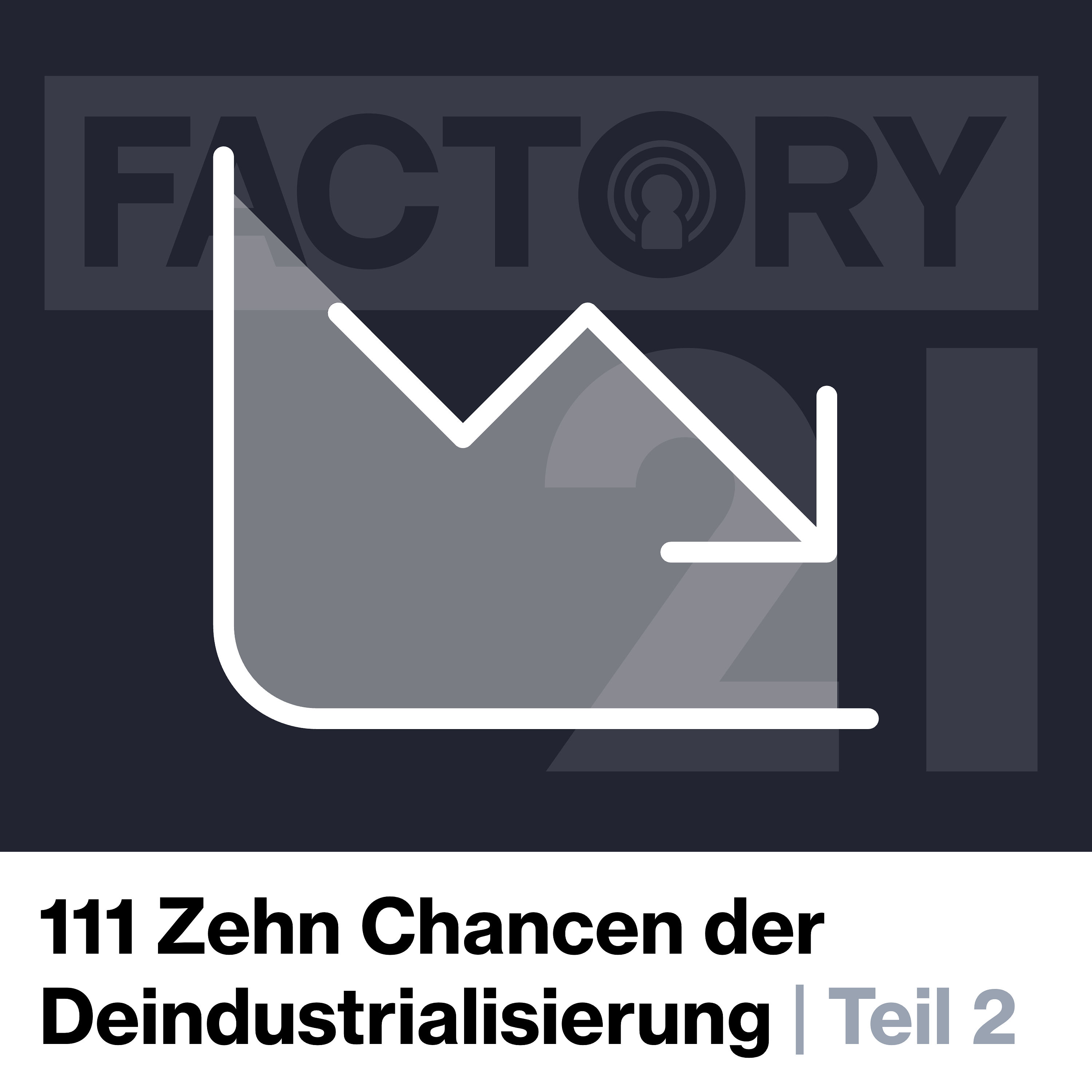 111 Zehn Chancen der Deindustrialisierung | Teil 2