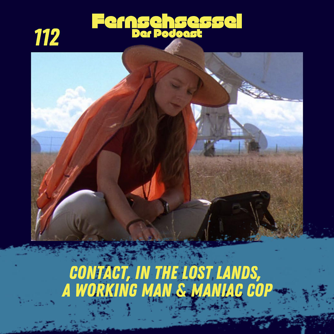 #112 - Contact, In the Lost Lands, A Working Man & Maniac Cop