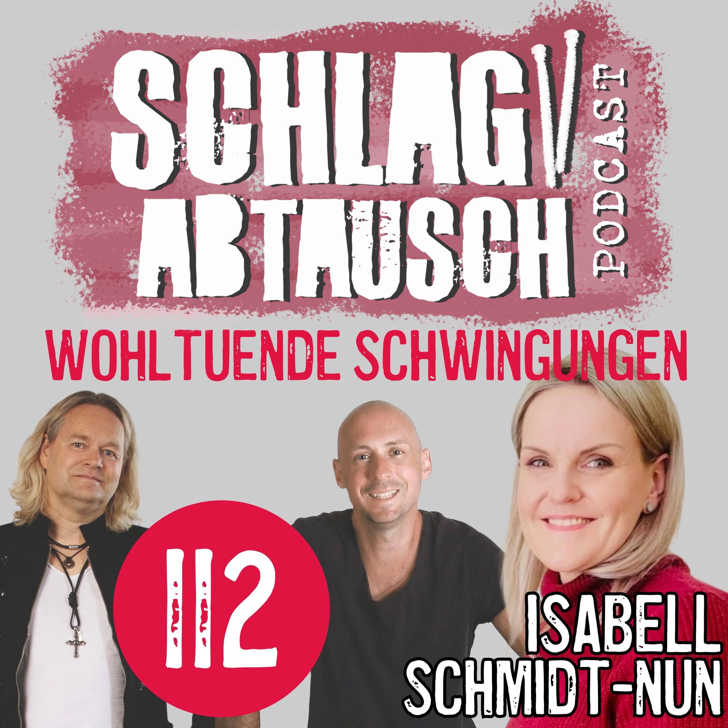 #112 - Isabell Schmidt-Nun - wohltuende Schwingungen