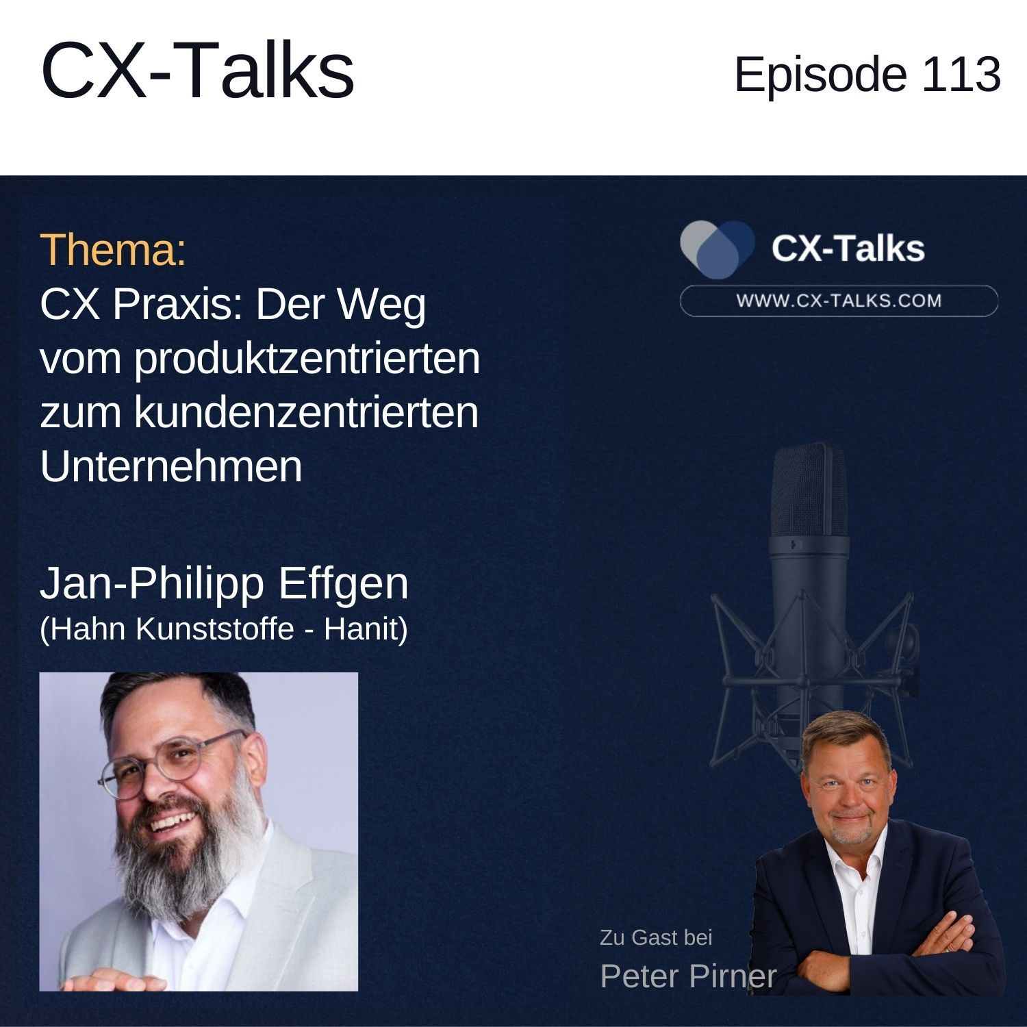 #113 CX Praxis: Der Weg vom produkzentrierten zum kundenzentrierten Unternehmen. Jan-Philipp Effgen bei Peter Pirner