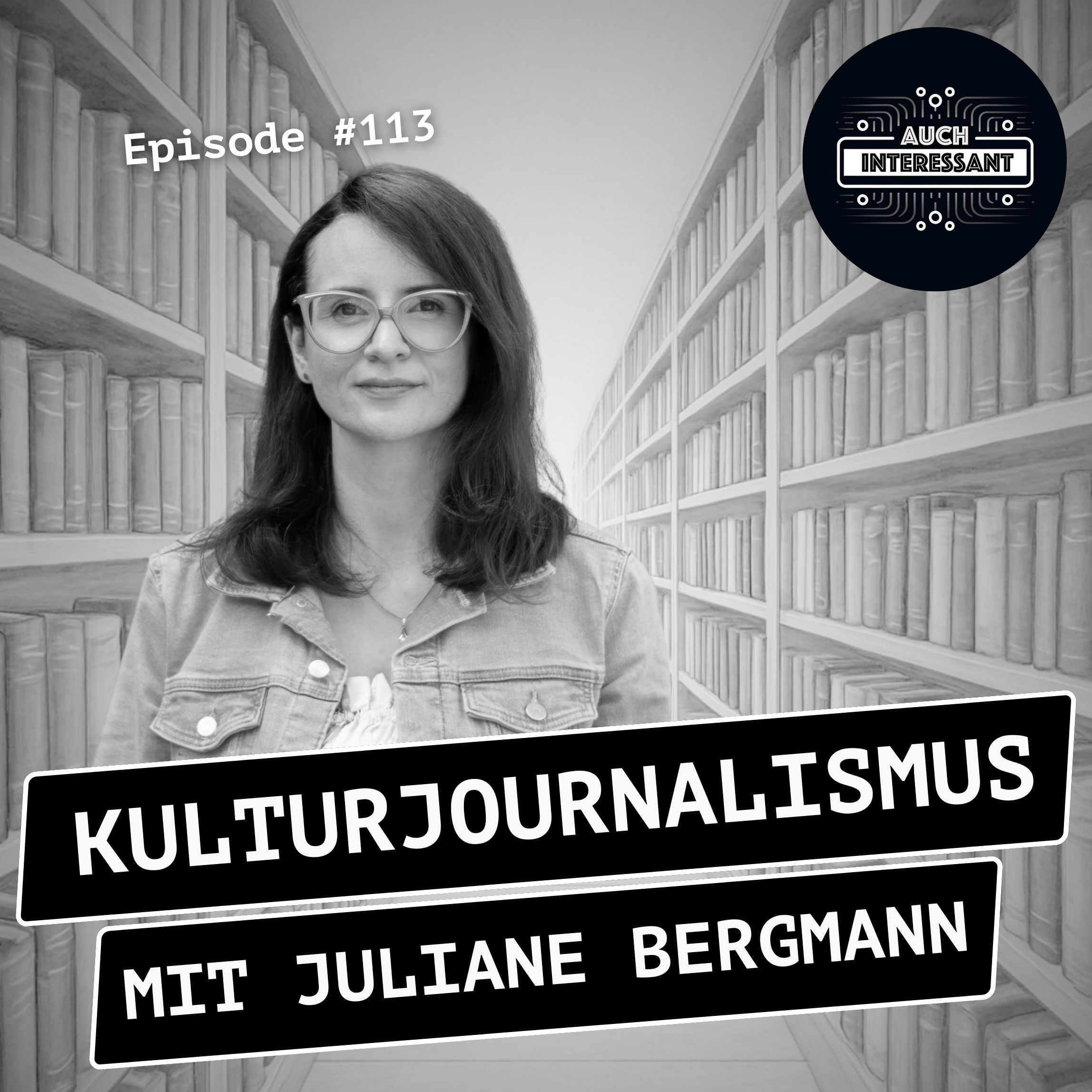 #113 Kulturjournalismus - mit Juliane Bergmann