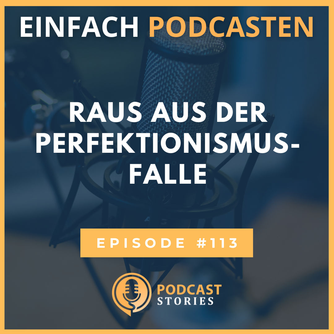#113 - Raus aus der Perfektionismus-Falle