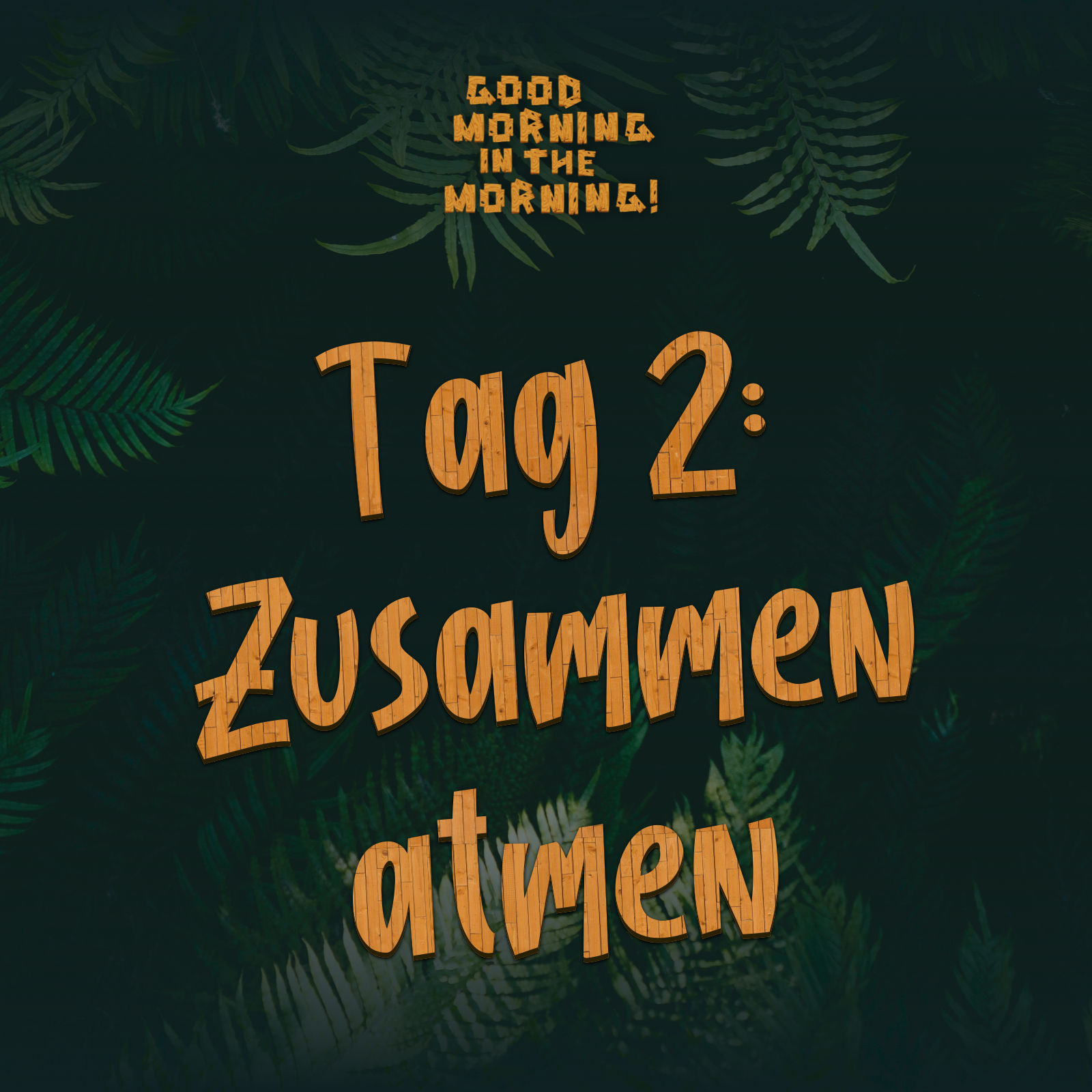 #113 – Tag 2: Zusammen atmen