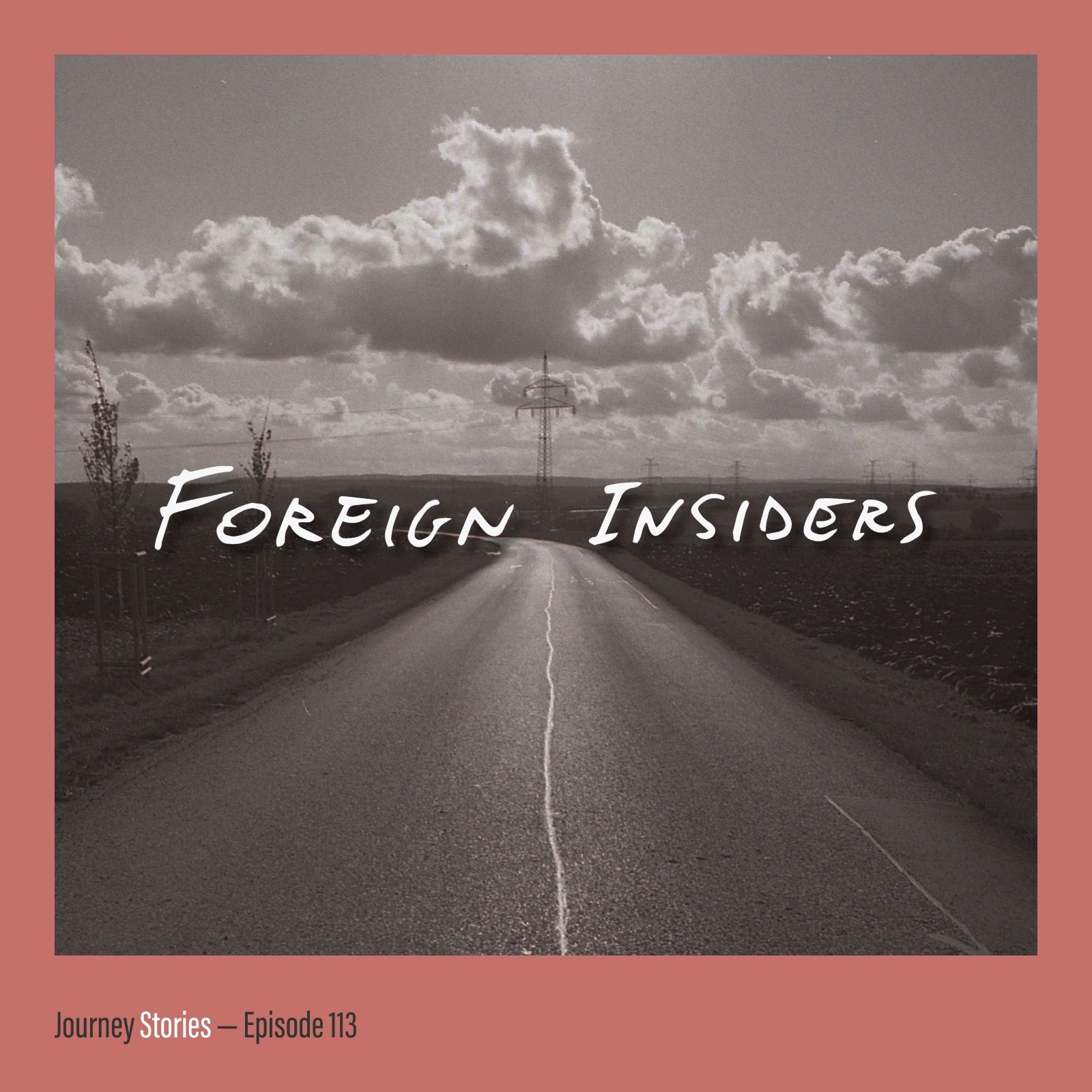 113: The Foreign Insiders