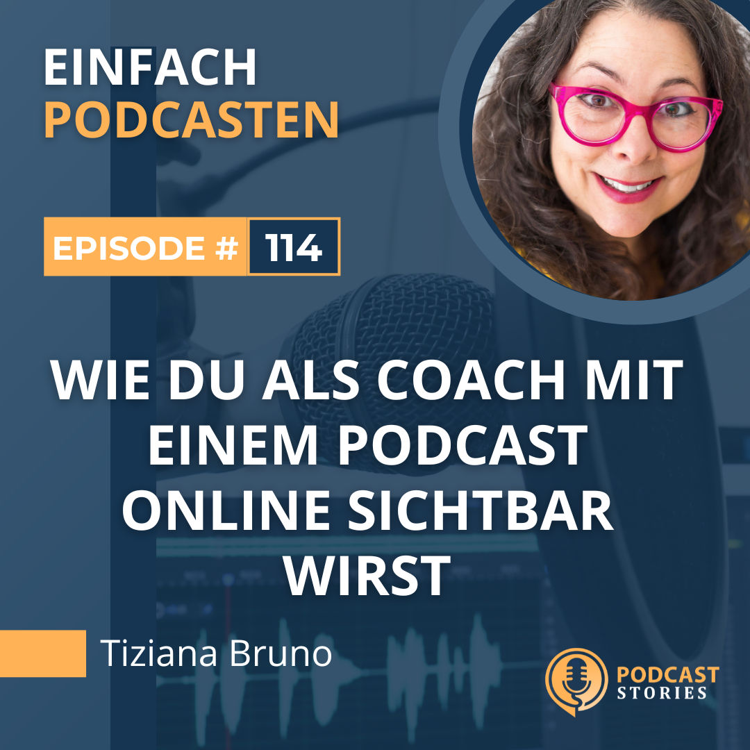 #114 - Wie du als Coach mit einem Podcast online sichtbar wirst