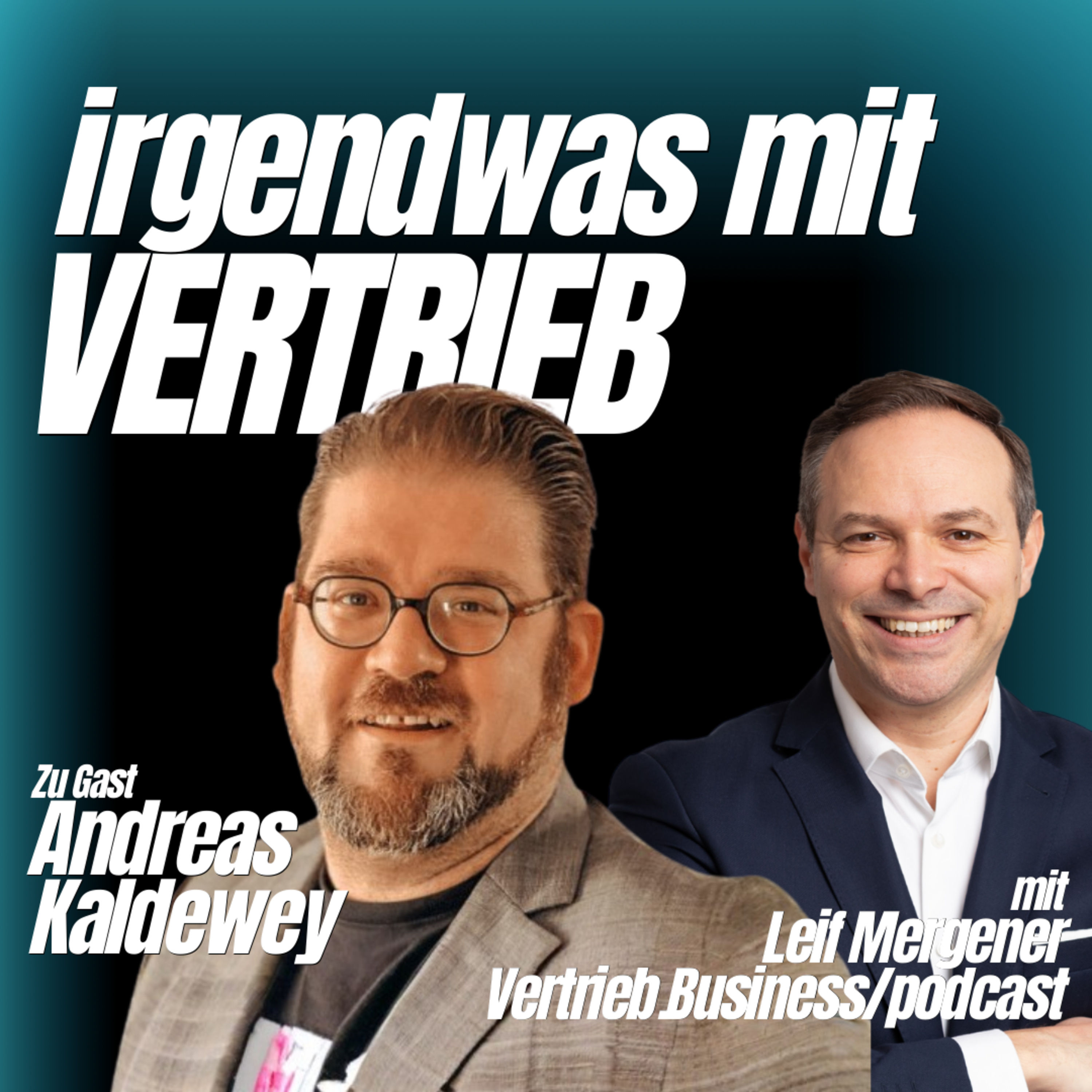 #115 Neukundenakquise B2B: Wie moderne Vertriebsteams im Mittelstand erfolgreicher werden - mit Andreas Kaldewey [S5E07]