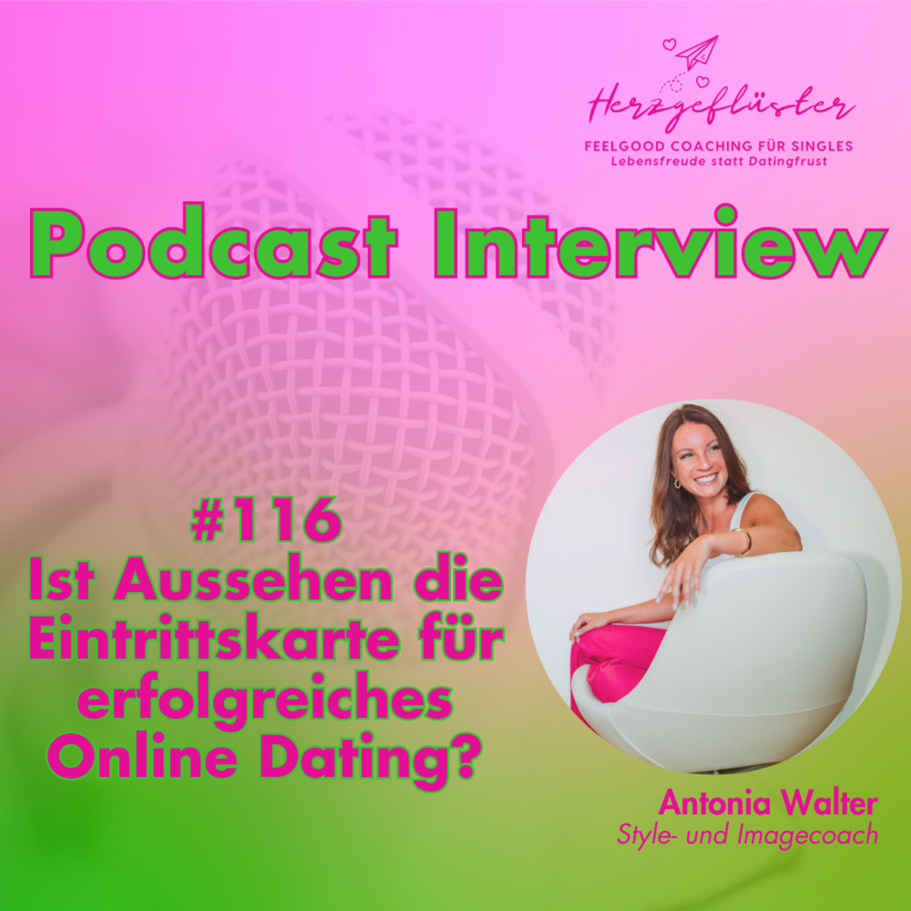 #116 Ist Aussehen die Eintrittskarte für erfolgreiches Online Dating? - Interview Antonia Walter