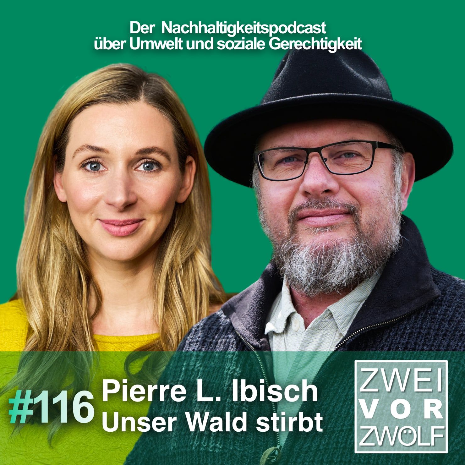 #116 Pierre L. Ibisch – Unser Wald stirbt