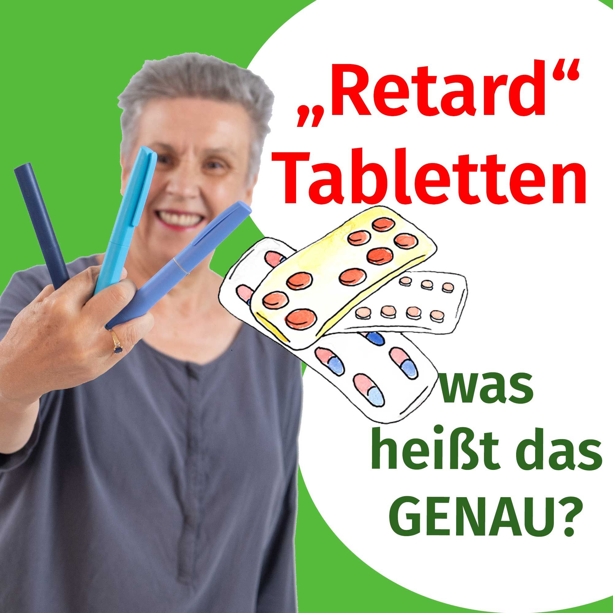 116 - was bedeutet "Retard"-Tablette GENAU?