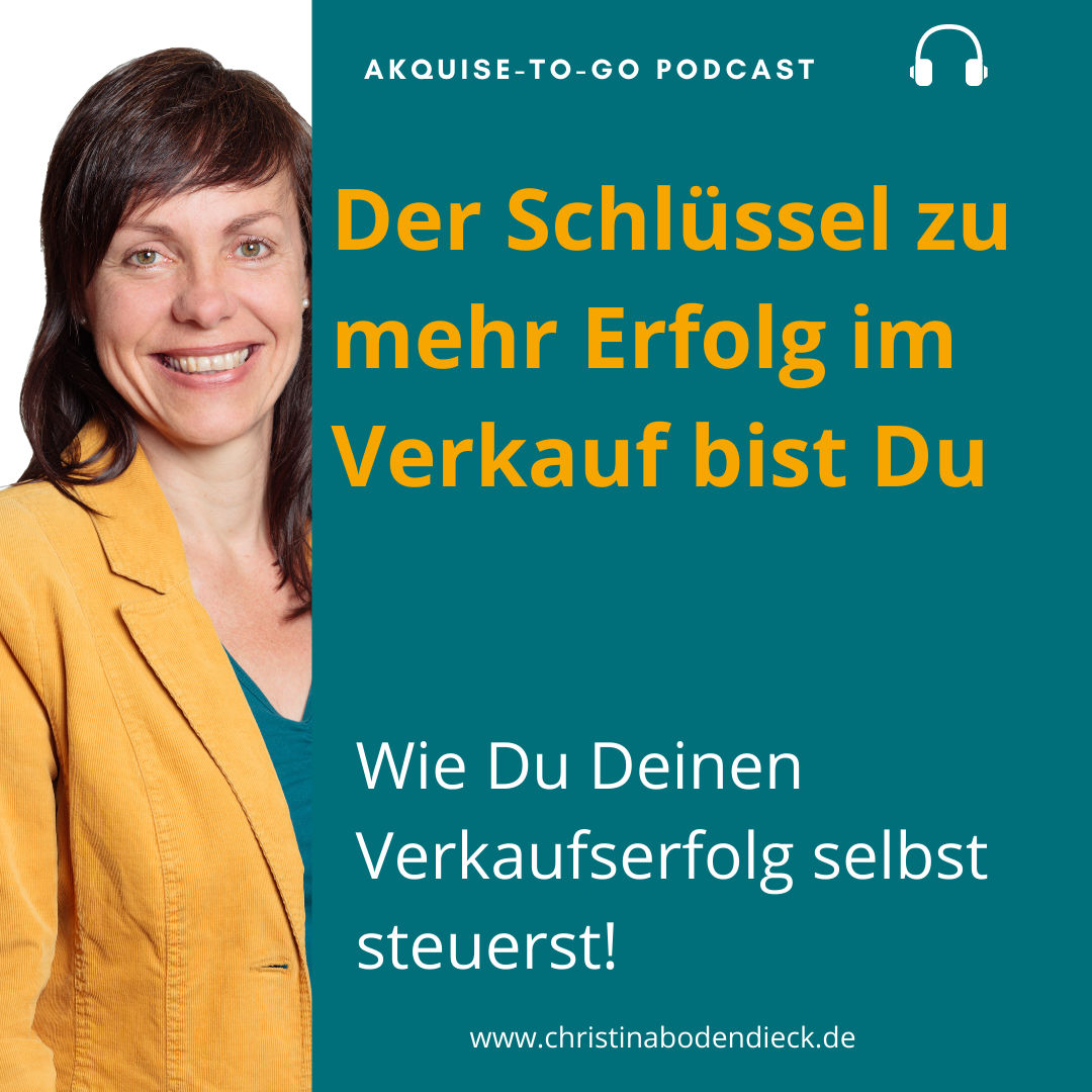 #117 Der Schlüssel zu mehr Erfolg im Verkauf bist Du!