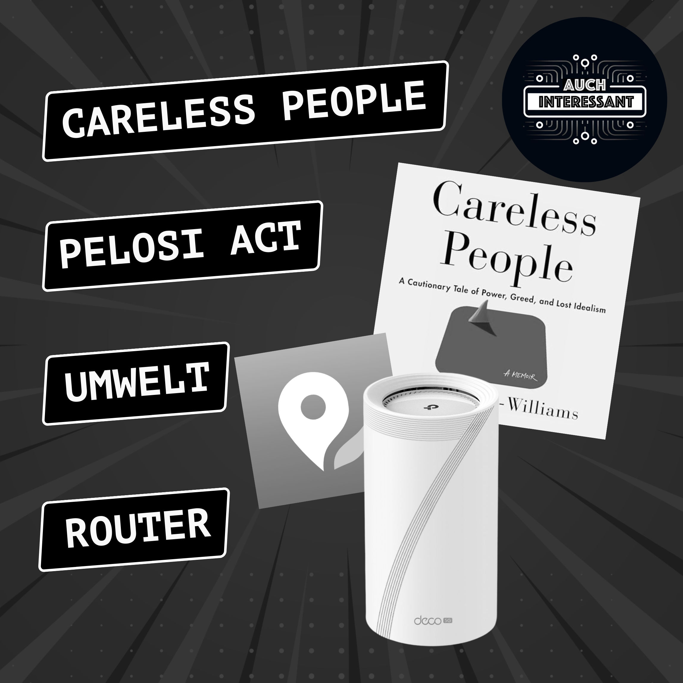 #118 Careless People, Pelosi, Umwelt, Router