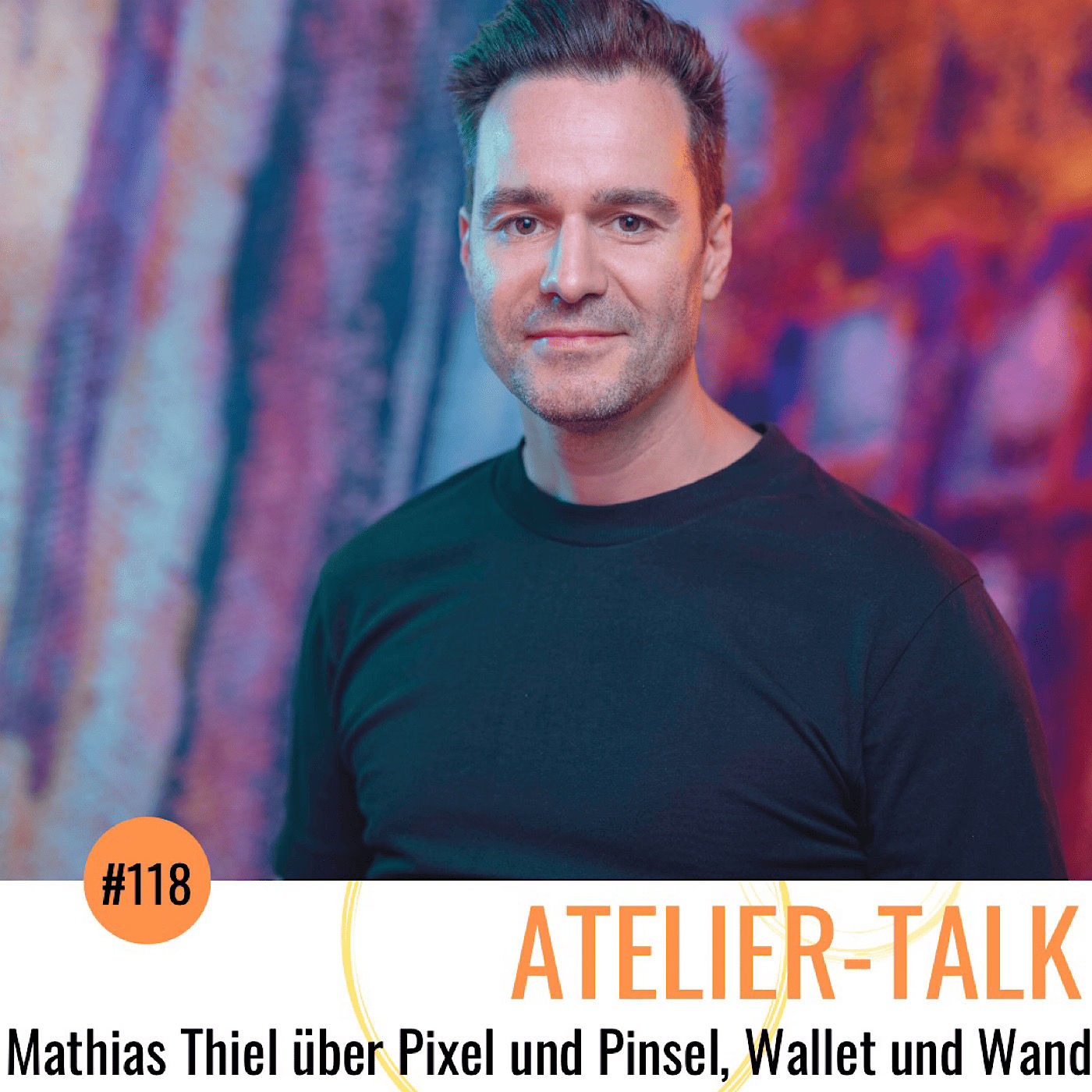 #118 Mathias Thiel über Pixel und Pinsel, Wallet und Wand