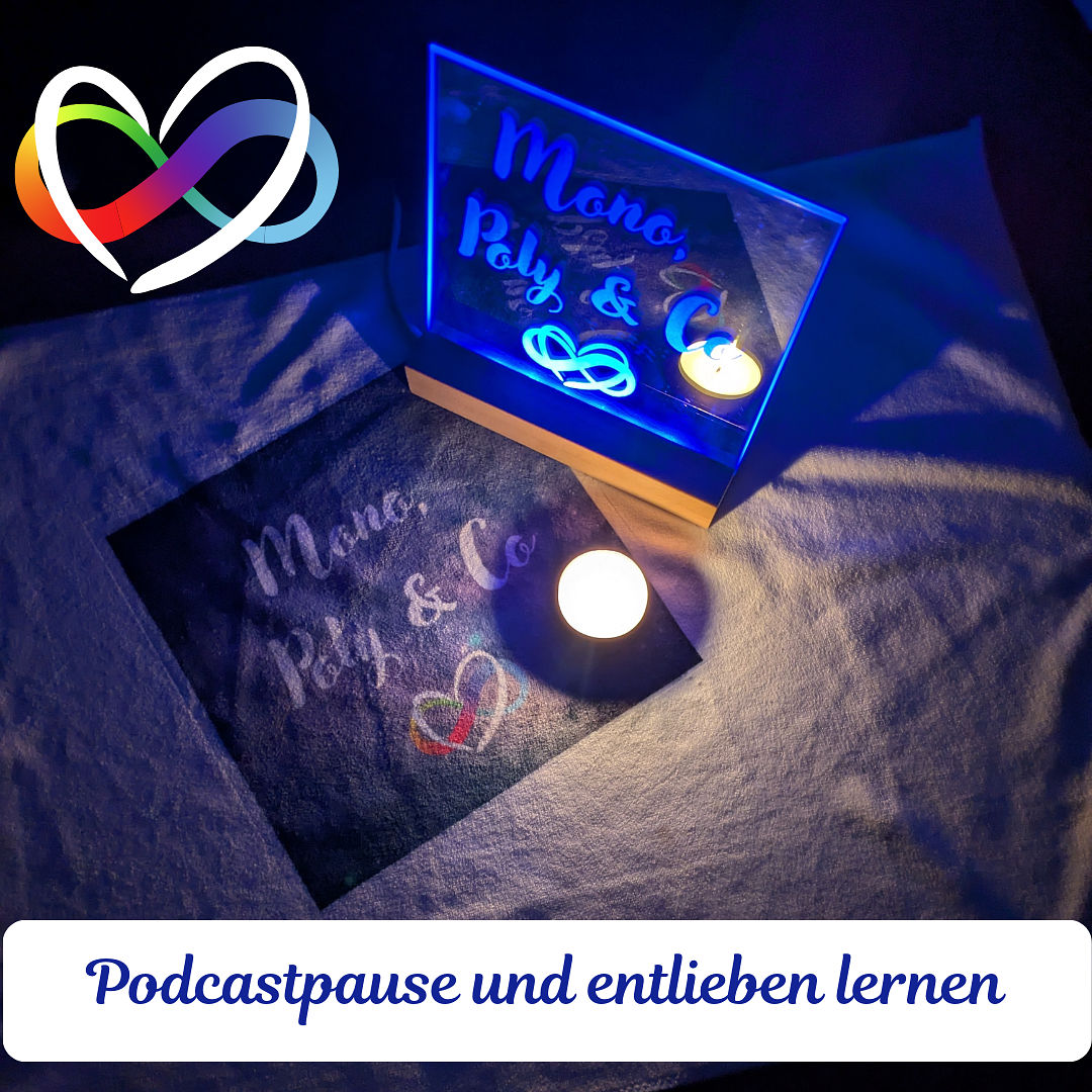 #118- Podcastpause und entlieben lernen