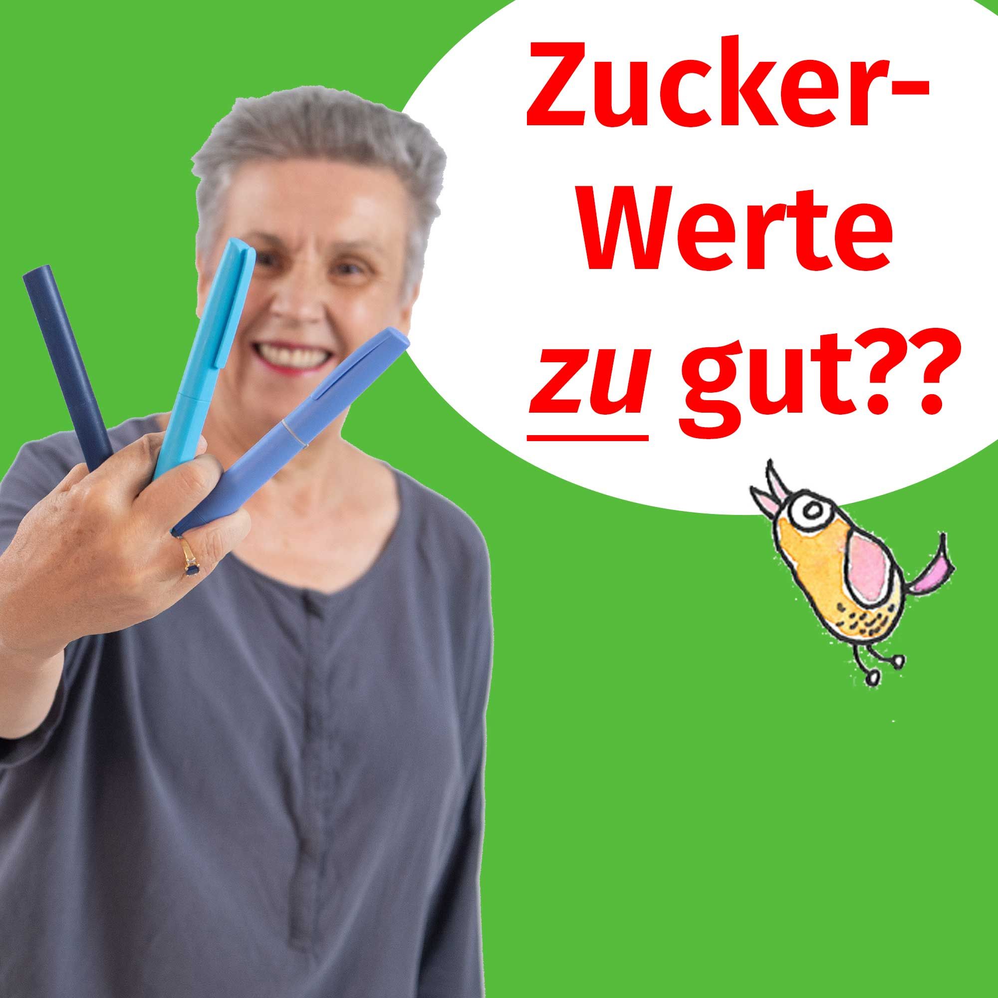 119 - die Zuckerwerte sind ZU gut?