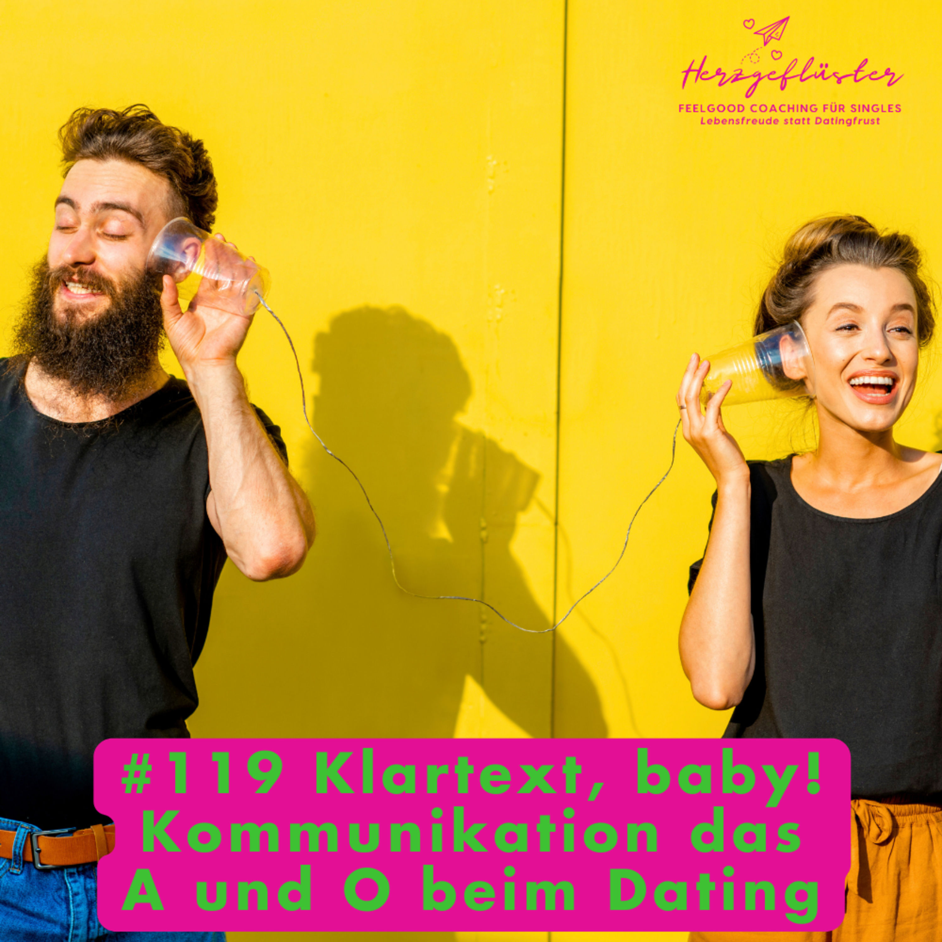 #119 Klartext, baby! Kommunikation das A und O beim Dating