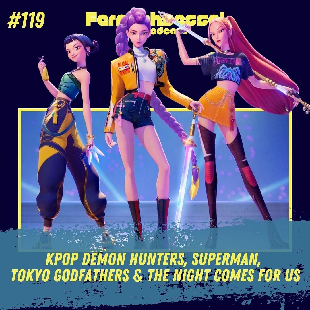 #119 - KPop Demon Hunters, Superman, Tokyo Godfathers & The Night Comes for Us