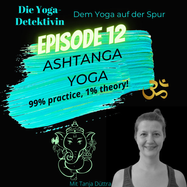 #12 Ashtanga Yoga - 99% practice, 1% theory!