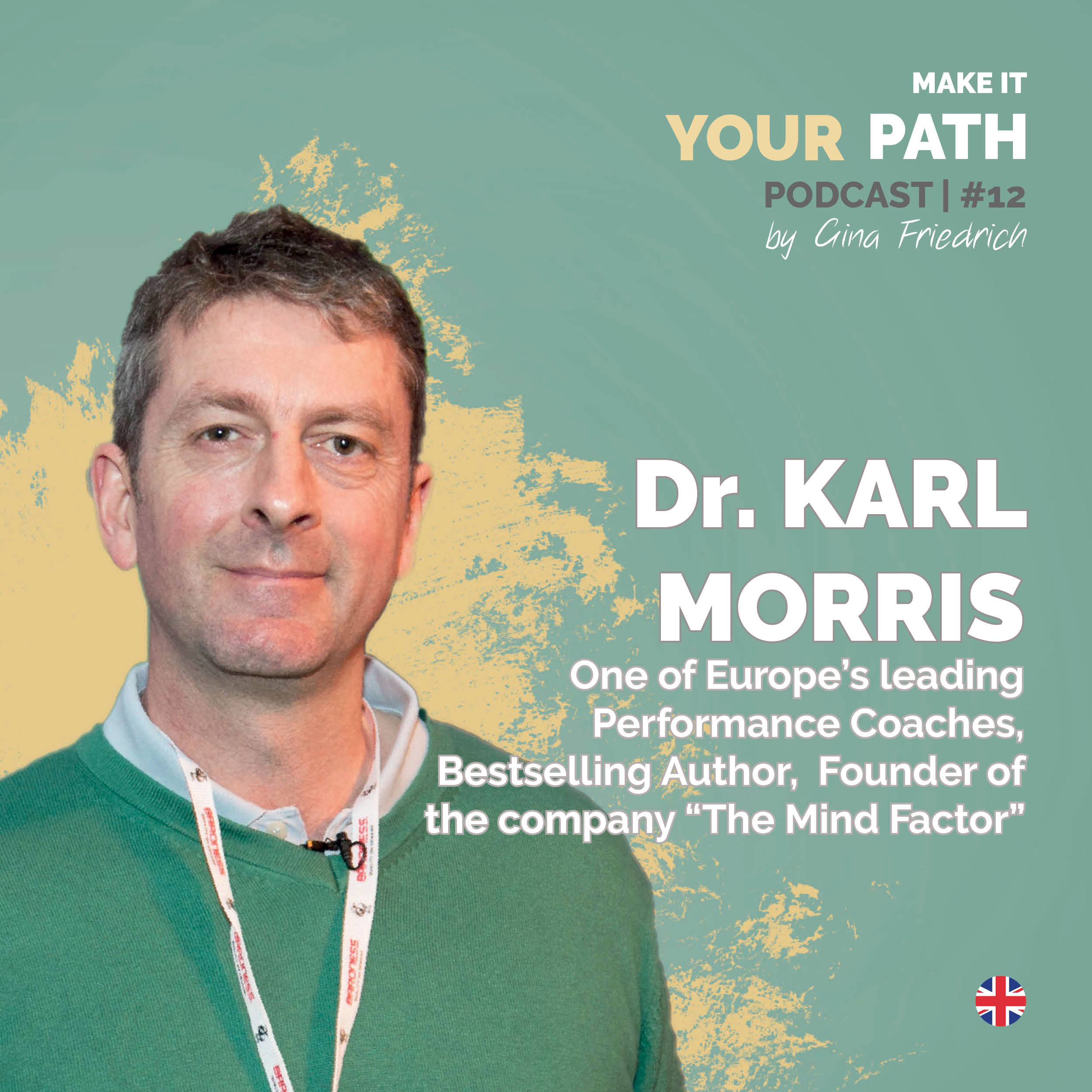 #12 Dr. Karl Morris | We are the stories we keep telling ourselves about us and our capabilities