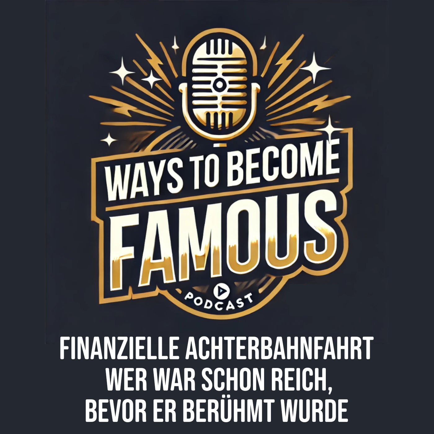 #12 Finanzielle Achterbahnfahrt - Wer war schon reich, bevor er berühmt wurde