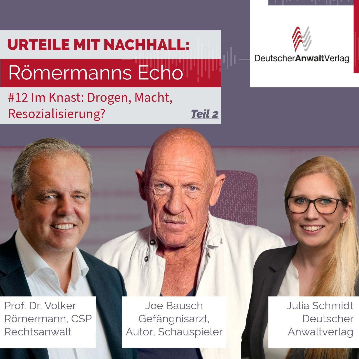 #12 Im Knast: Drogen, Macht, Resozialisierung? - Teil 2 - mit Joe Bausch