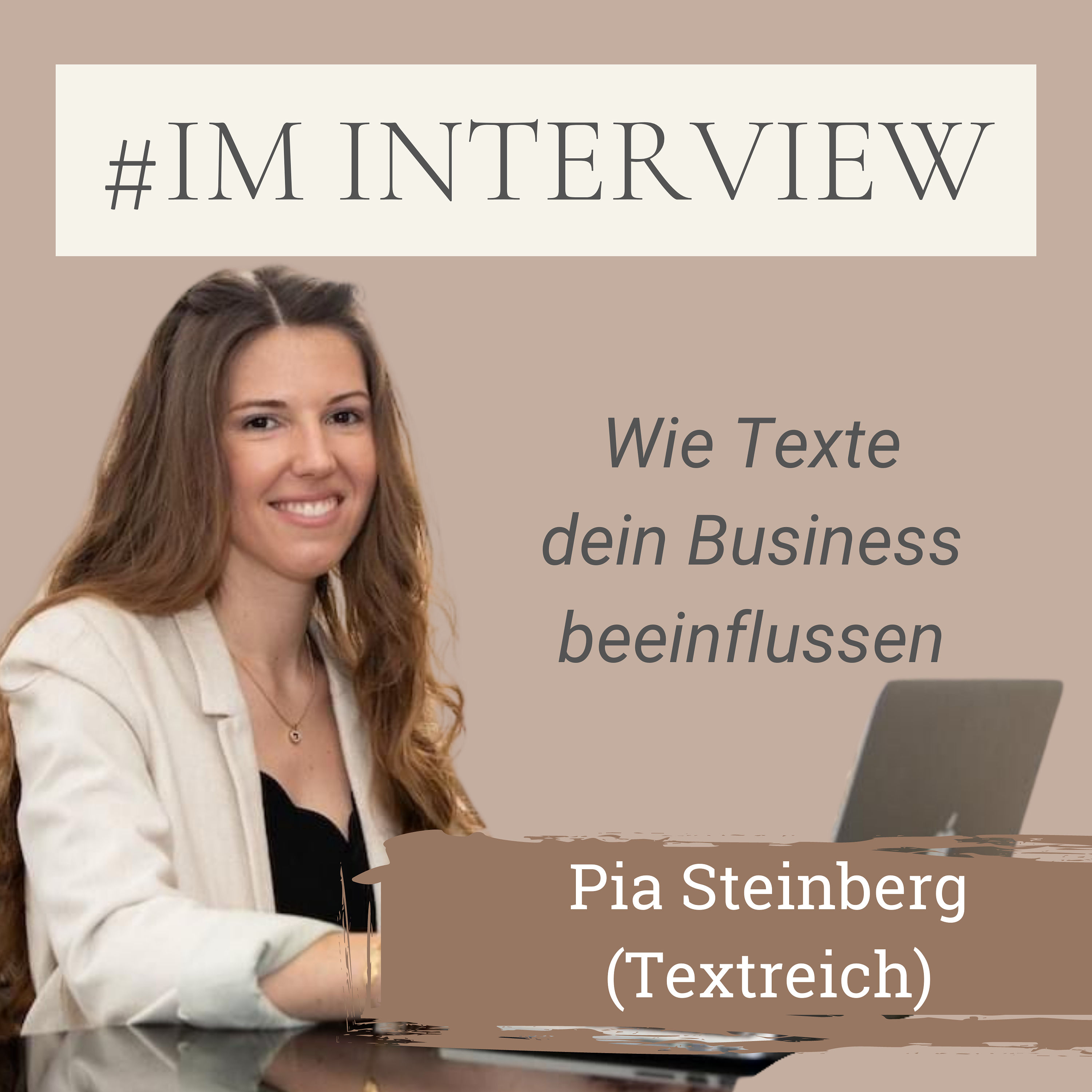 #12 INTERVIEW: Pia Steinberg über die Rolle von Texten im Business