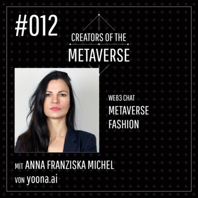 #12 👔👗 Metaverse Fashion mit Anna Franziska Michel von yoona.ai | Web3 Chat